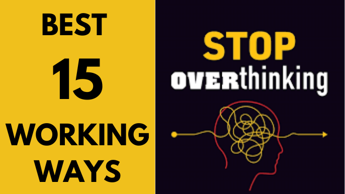 15 Ways to Stay Present and Stop Overthinking