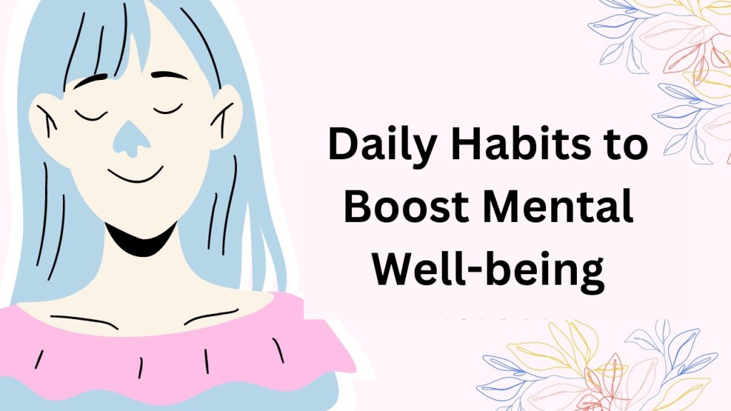 Daily Habits to Boost Mental Well-being